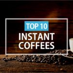 Top 10+ Instant Coffee Brands 2018