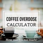 Coffee Overdose Calculator