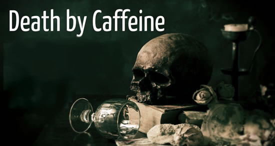 real-deaths-by-caffeine